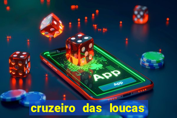 cruzeiro das loucas assistir gratis